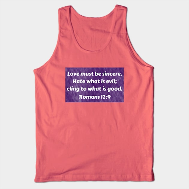 Bible Verse Romans 12:9 Tank Top by Prayingwarrior